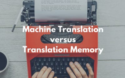 Är ett översättningsminne det samma som maskinöversättning? Och när är det meningsfullt för ditt företag att använda maskinöversättning?