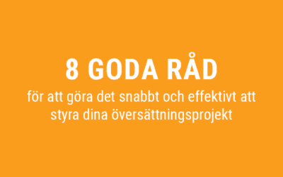 Åtta goda råd för att göra det snabbt och effektivt att styra dina översättningsprojekt